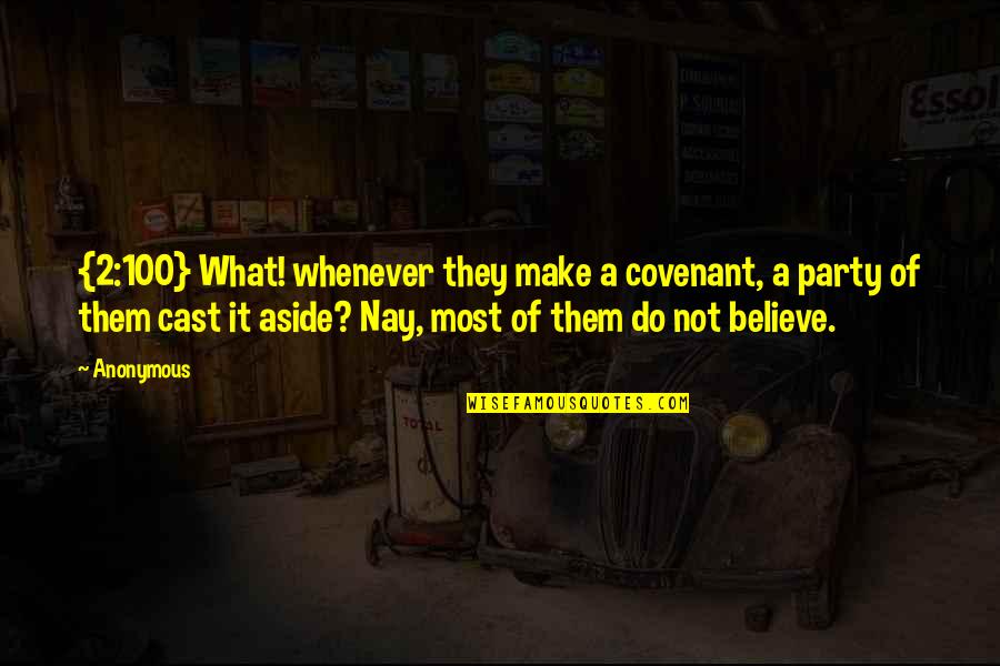 A Covenant Quotes By Anonymous: {2:100} What! whenever they make a covenant, a A Covenant Quotes By Anonymous: {2:100} What! whenever they make a covenant, a