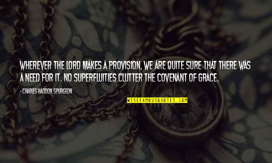 A Covenant Quotes By Charles Haddon Spurgeon: Wherever the Lord makes a provision, we are A Covenant Quotes By Charles Haddon Spurgeon: Wherever the Lord makes a provision, we are