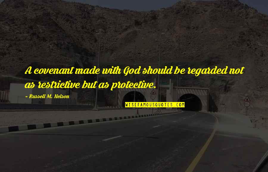 A Covenant Quotes By Russell M. Nelson: A covenant made with God should be regarded A Covenant Quotes By Russell M. Nelson: A covenant made with God should be regarded