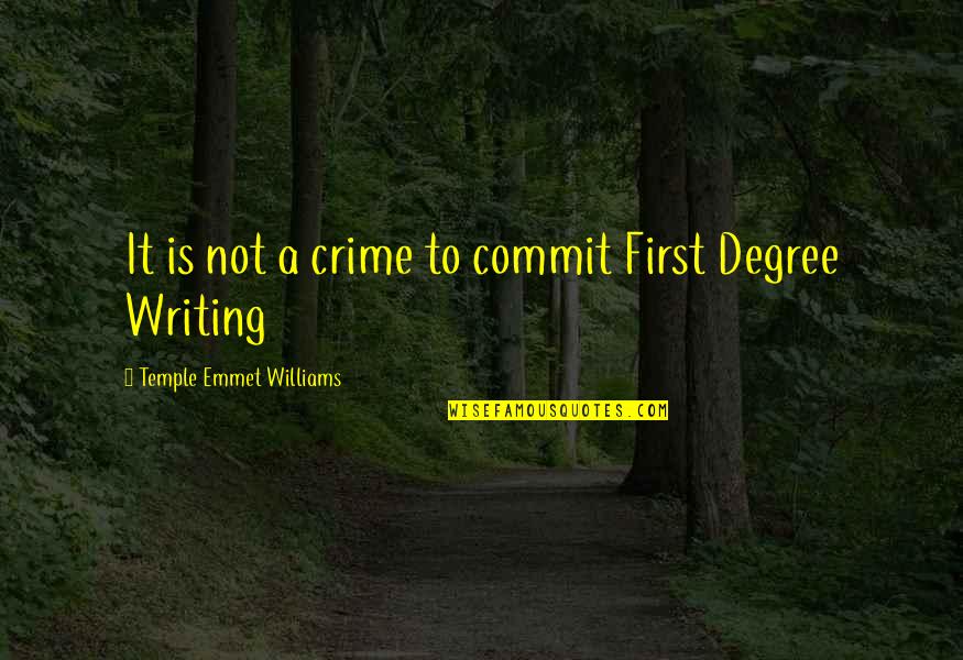 A Crime Quotes By Temple Emmet Williams: It is not a crime to commit First