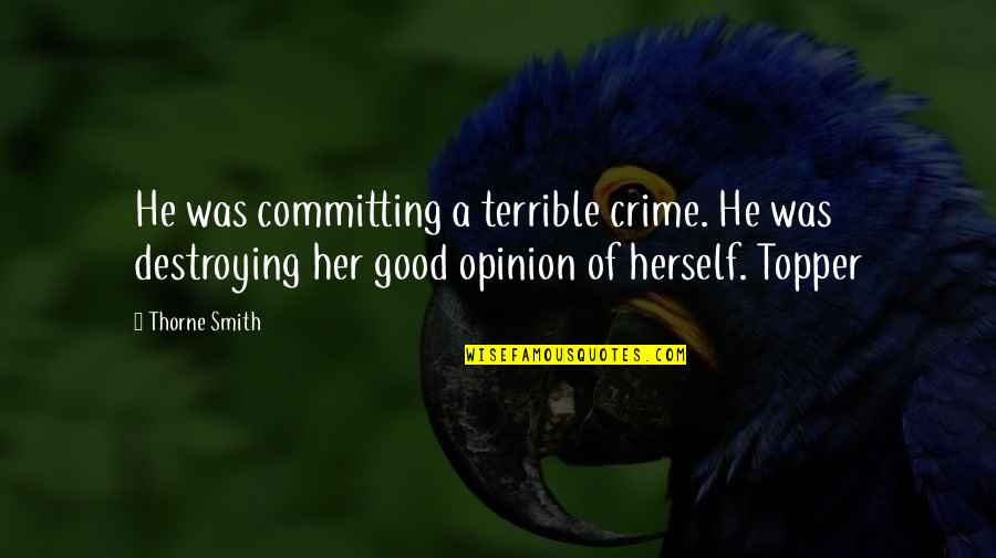 A Crime Quotes By Thorne Smith: He was committing a terrible crime. He was