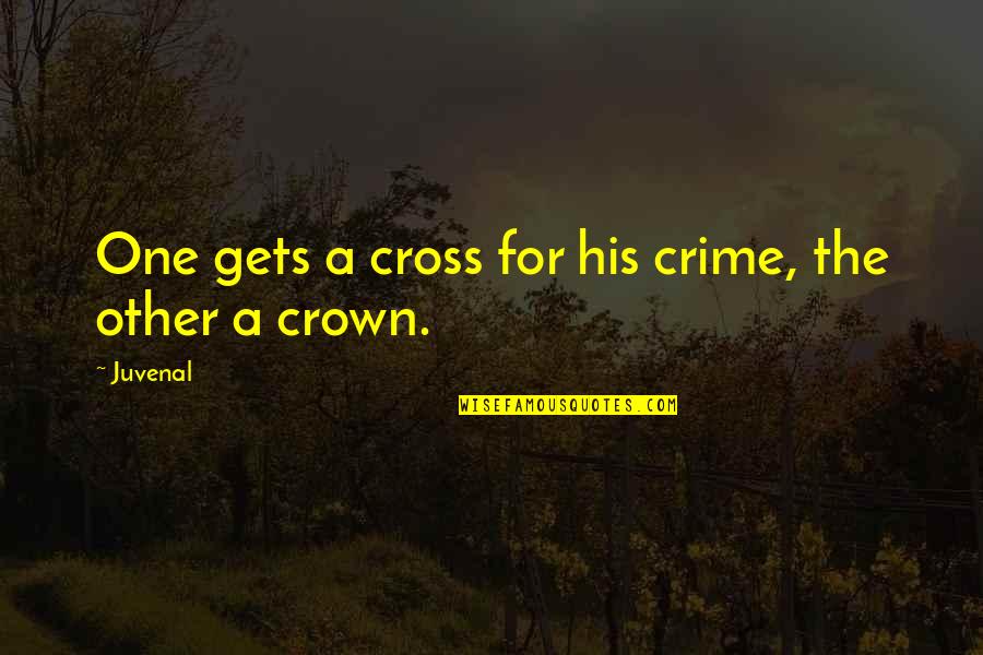 A Crown Quotes By Juvenal: One gets a cross for his crime, the