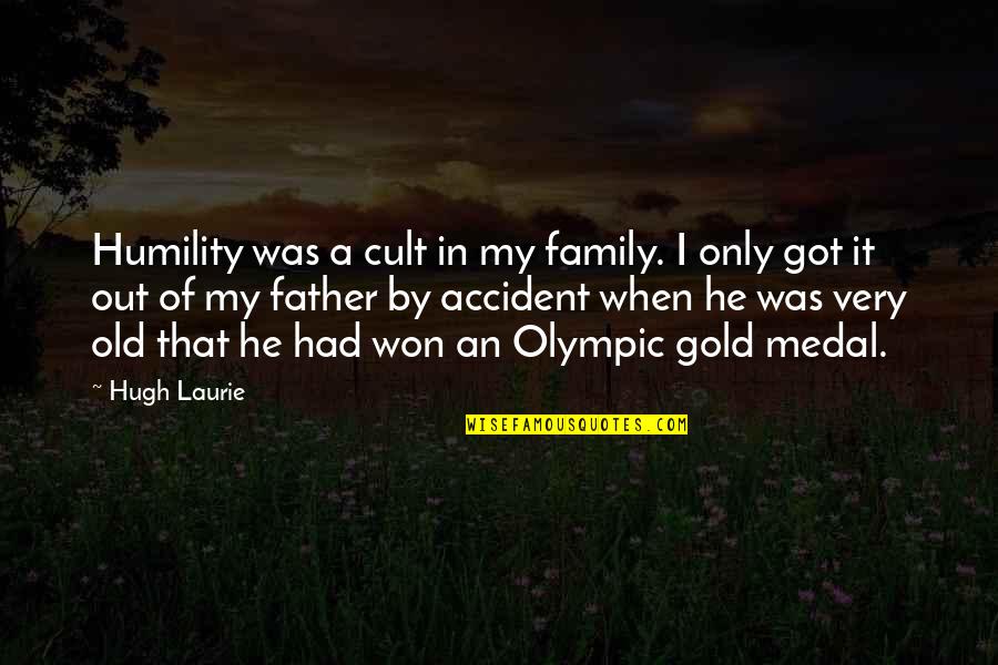 A Cult Quotes By Hugh Laurie: Humility was a cult in my family. I