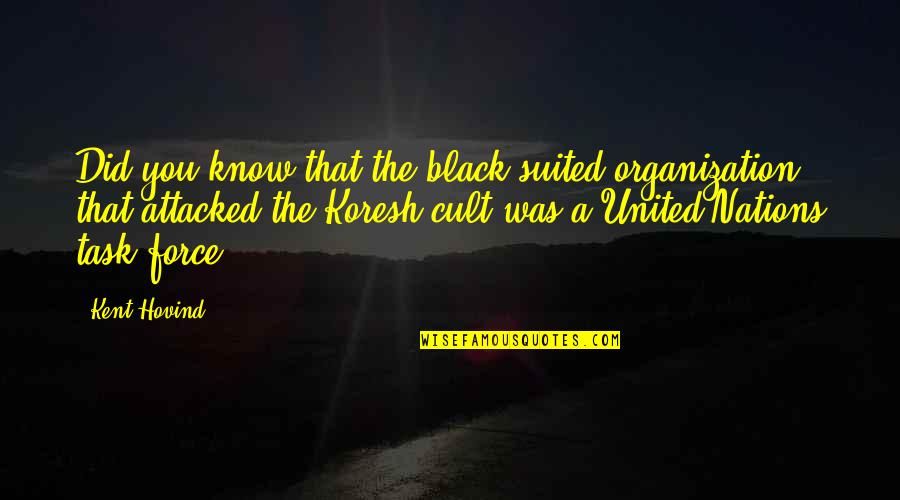 A Cult Quotes By Kent Hovind: Did you know that the black suited organization