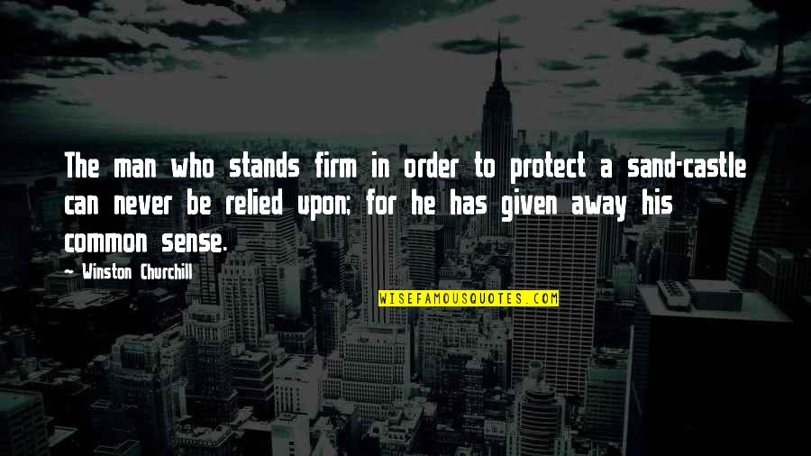 A Cup Of Cappuccino Quotes By Winston Churchill: The man who stands firm in order to A Cup Of Cappuccino Quotes By Winston Churchill: The man who stands firm in order to