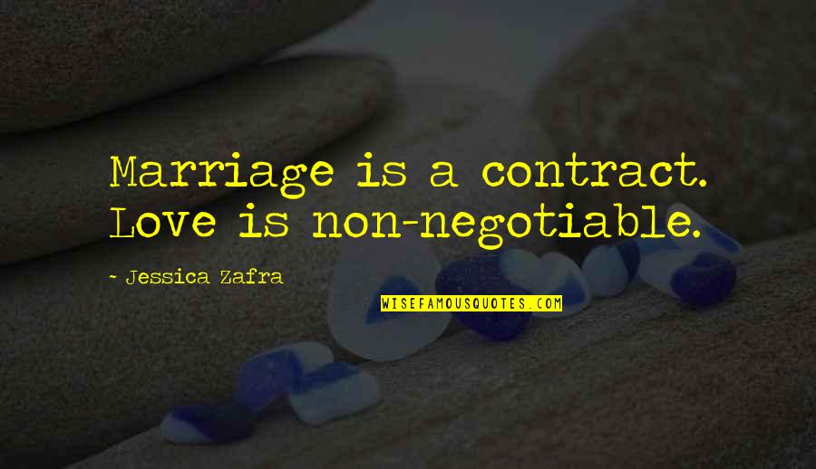 A Dad Who Was Never There Quotes By Jessica Zafra: Marriage is a contract. Love is non-negotiable.