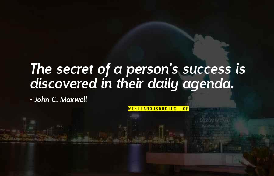 A Daily Quotes By John C. Maxwell: The secret of a person's success is discovered