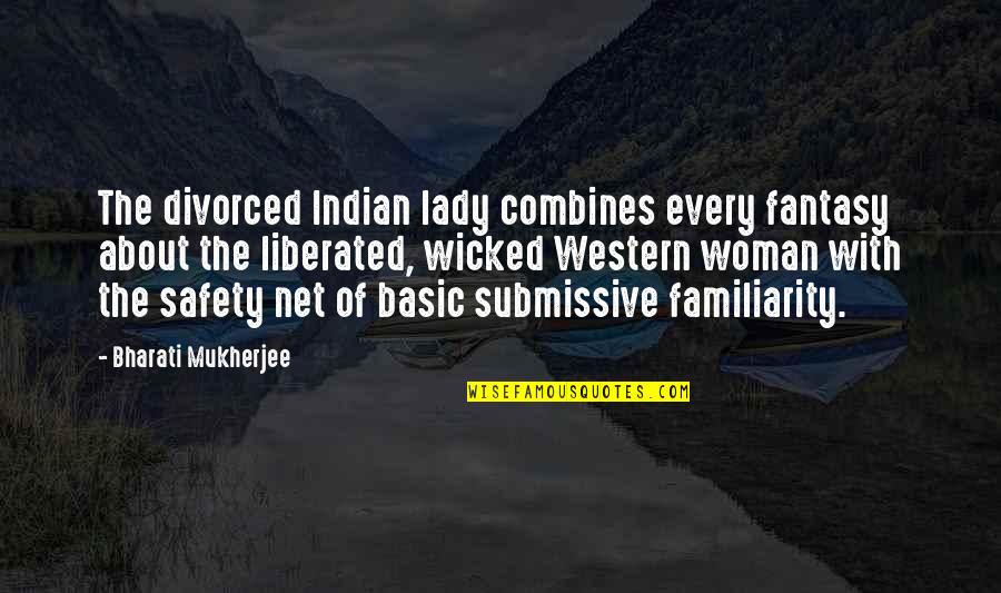 A Dark Champion Quotes By Bharati Mukherjee: The divorced Indian lady combines every fantasy about A Dark Champion Quotes By Bharati Mukherjee: The divorced Indian lady combines every fantasy about