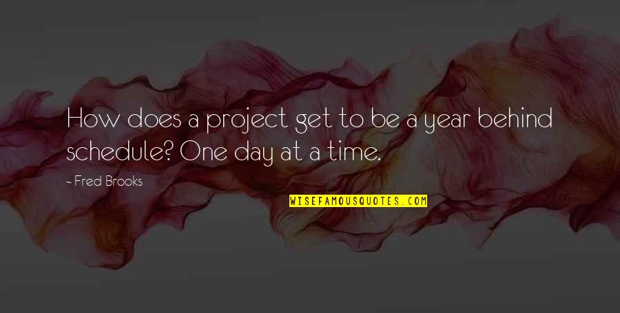 A Day At A Time Quotes By Fred Brooks: How does a project get to be a