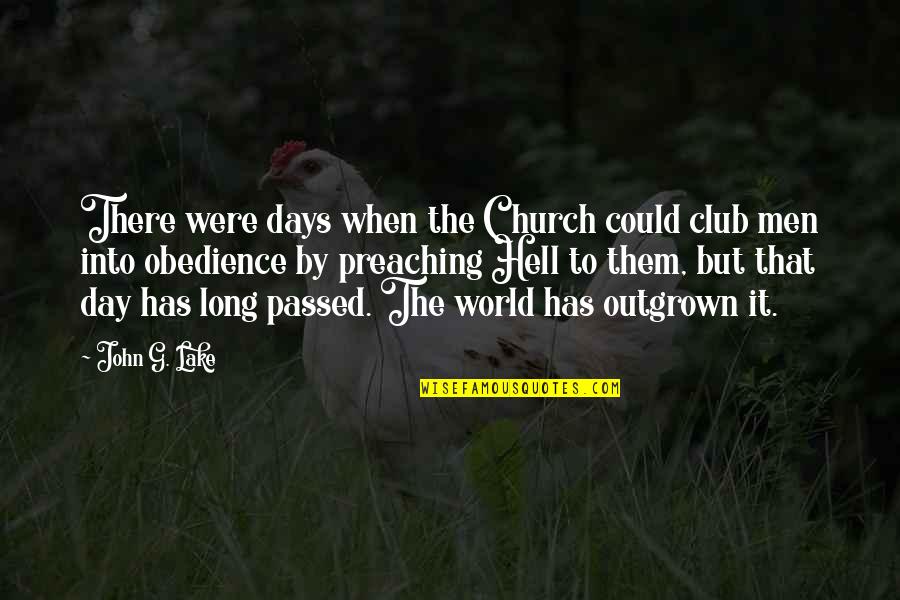 A Day On The Lake Quotes By John G. Lake: There were days when the Church could club