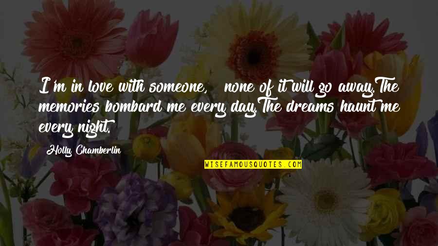 A Day With Your Love Quotes By Holly Chamberlin: I'm in love with someone, & none of