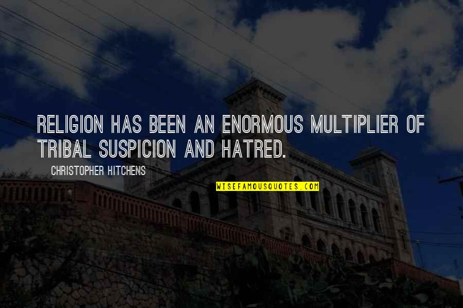 A Deadly Disease Quotes By Christopher Hitchens: Religion has been an enormous multiplier of tribal A Deadly Disease Quotes By Christopher Hitchens: Religion has been an enormous multiplier of tribal