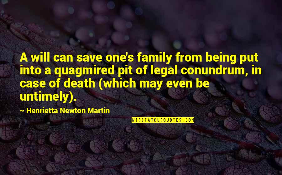 A Death In The Family Quotes By Henrietta Newton Martin: A will can save one's family from being