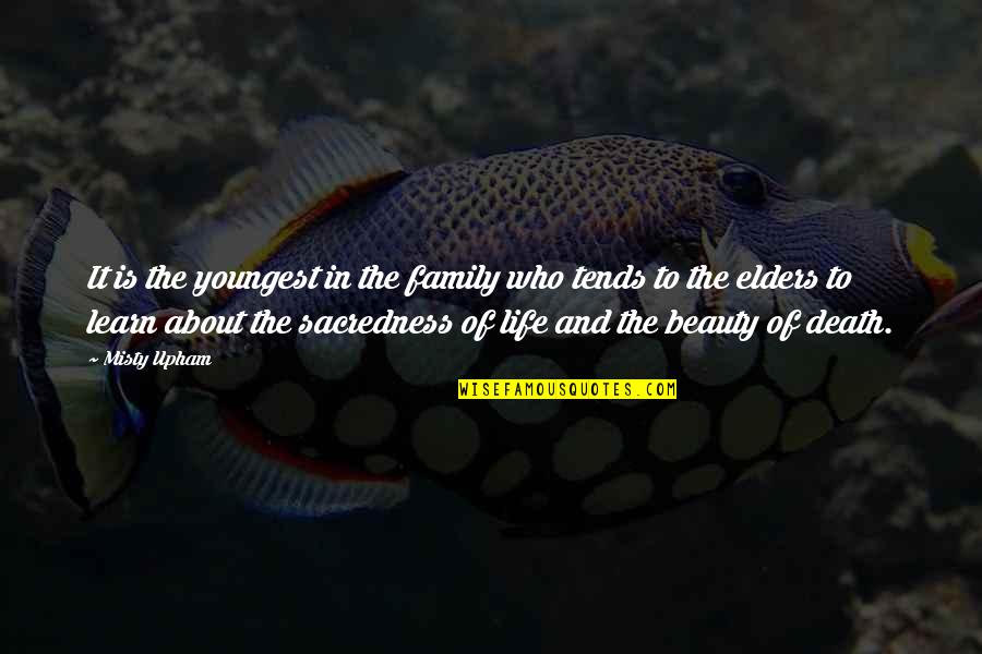 A Death In The Family Quotes By Misty Upham: It is the youngest in the family who A Death In The Family Quotes By Misty Upham: It is the youngest in the family who