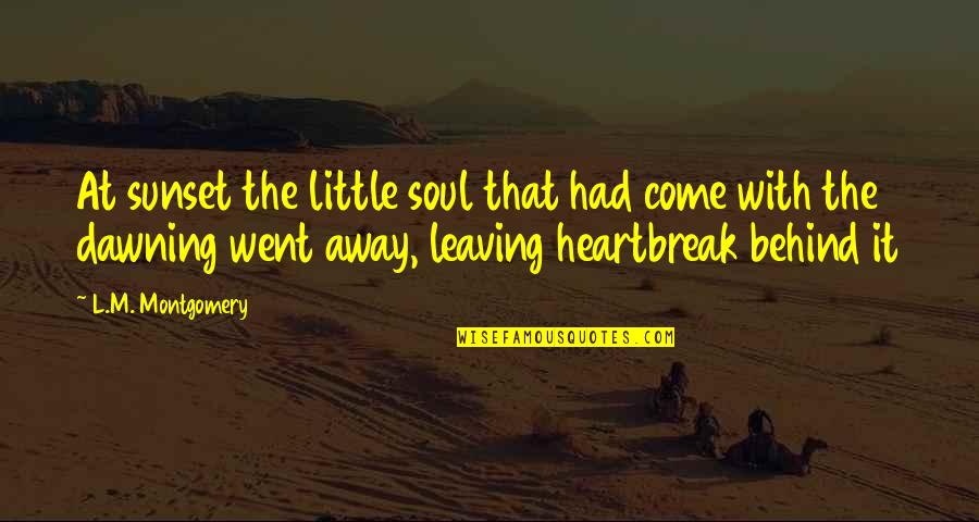A Death Of A Loved One Quotes By L.M. Montgomery: At sunset the little soul that had come