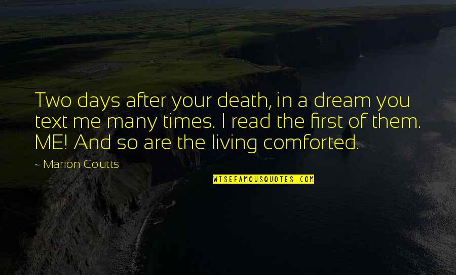 A Death Of A Loved One Quotes By Marion Coutts: Two days after your death, in a dream