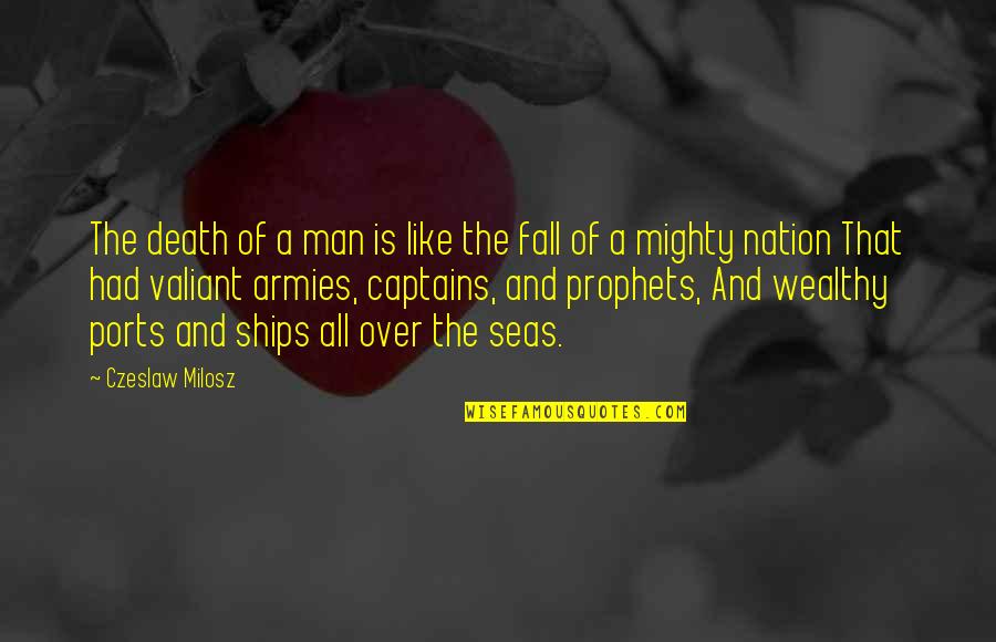 A Death Quotes By Czeslaw Milosz: The death of a man is like the