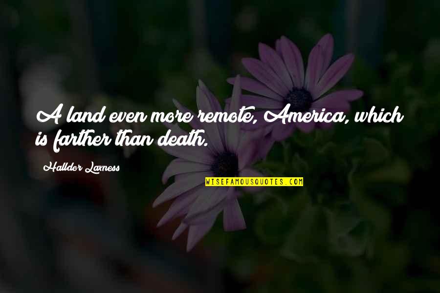 A Death Quotes By Halldor Laxness: A land even more remote, America, which is
