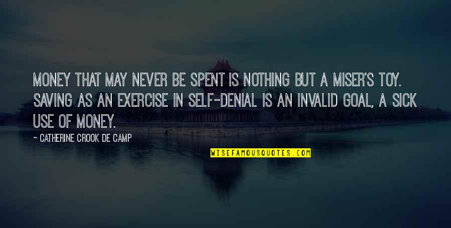 A Denial Quotes By Catherine Crook De Camp: Money that may never be spent is nothing