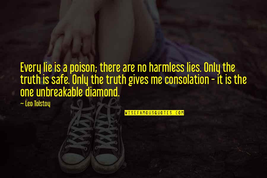 A Diamond Quotes By Leo Tolstoy: Every lie is a poison; there are no