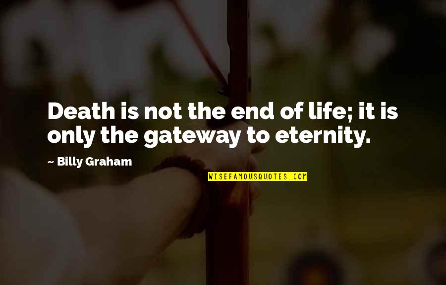 A Diet Mentality Quotes By Billy Graham: Death is not the end of life; it