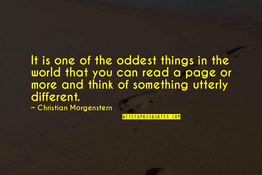 A Different World Quotes By Christian Morgenstern: It is one of the oddest things in
