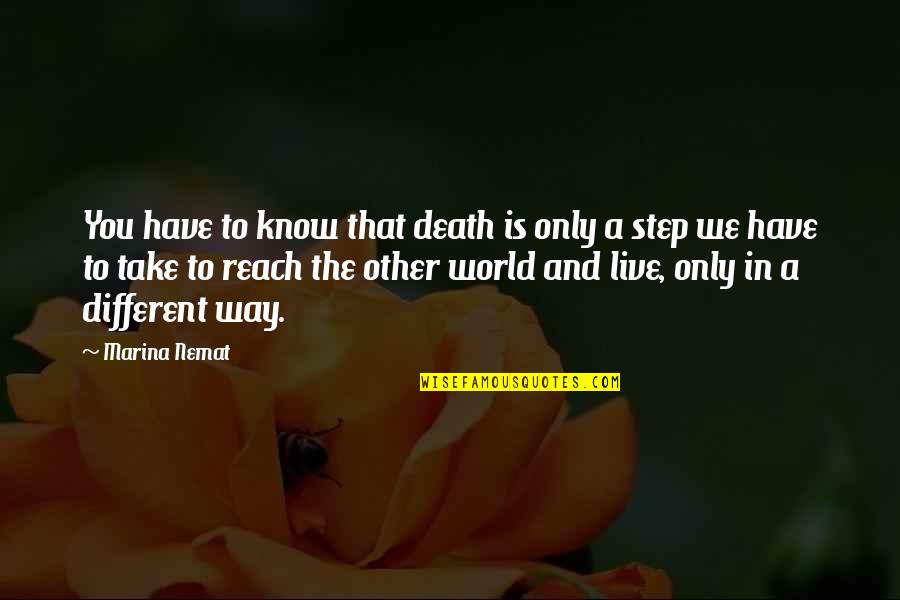 A Different World Quotes By Marina Nemat: You have to know that death is only