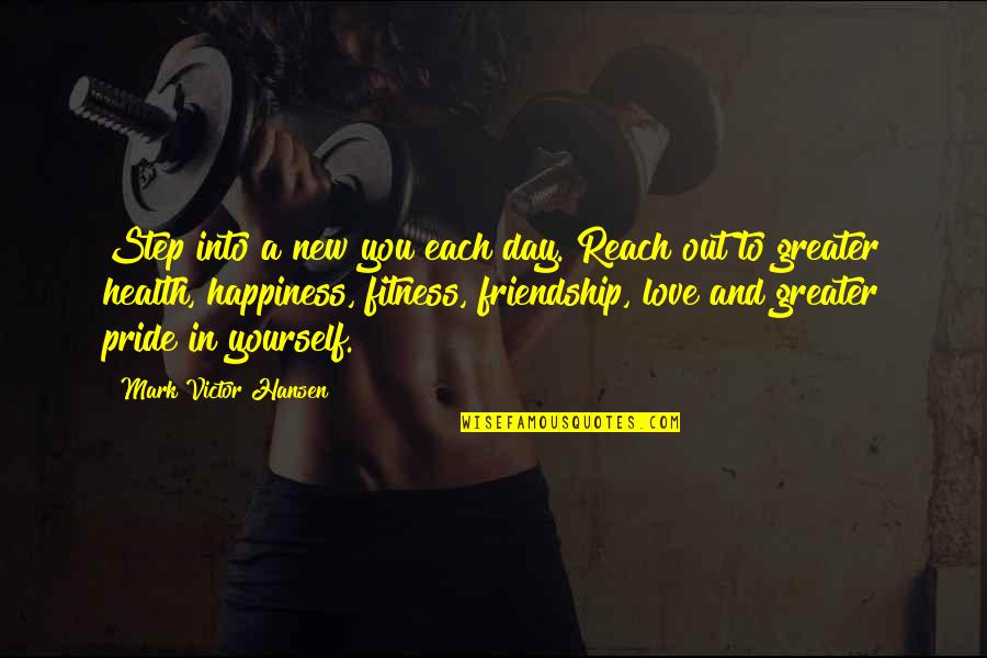 A Dog S Purpose Quotes By Mark Victor Hansen: Step into a new you each day. Reach A Dog S Purpose Quotes By Mark Victor Hansen: Step into a new you each day. Reach