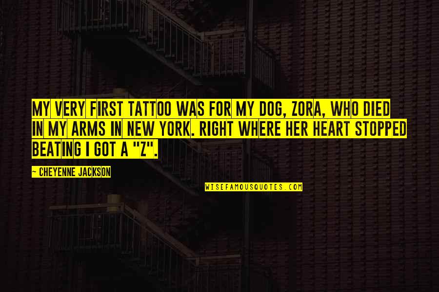 A Dog That Died Quotes By Cheyenne Jackson: My very first tattoo was for my dog,