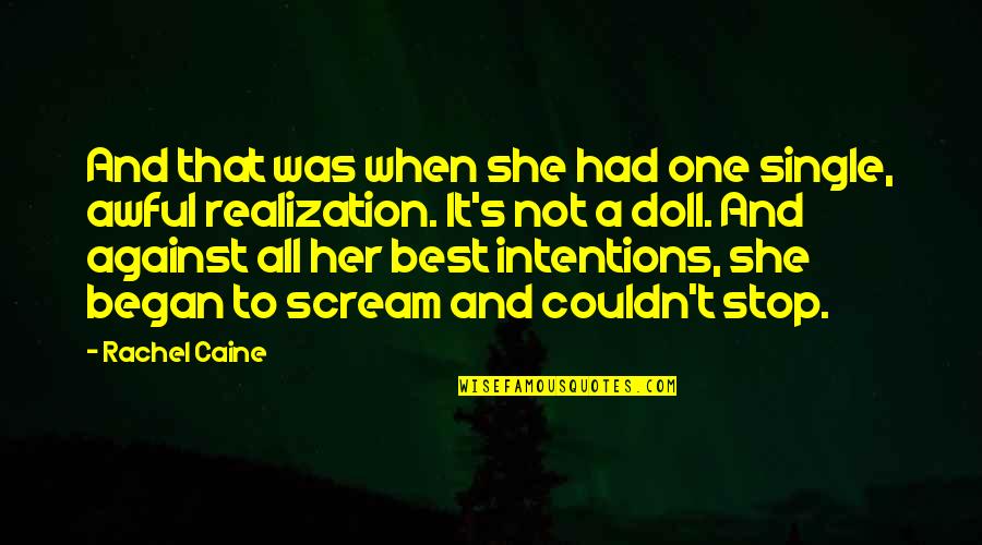 A Doll Quotes By Rachel Caine: And that was when she had one single, A Doll Quotes By Rachel Caine: And that was when she had one single,