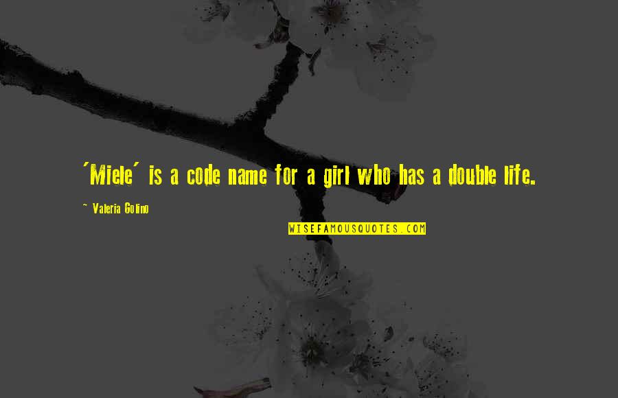 A Double Life Quotes By Valeria Golino: 'Miele' is a code name for a girl A Double Life Quotes By Valeria Golino: 'Miele' is a code name for a girl