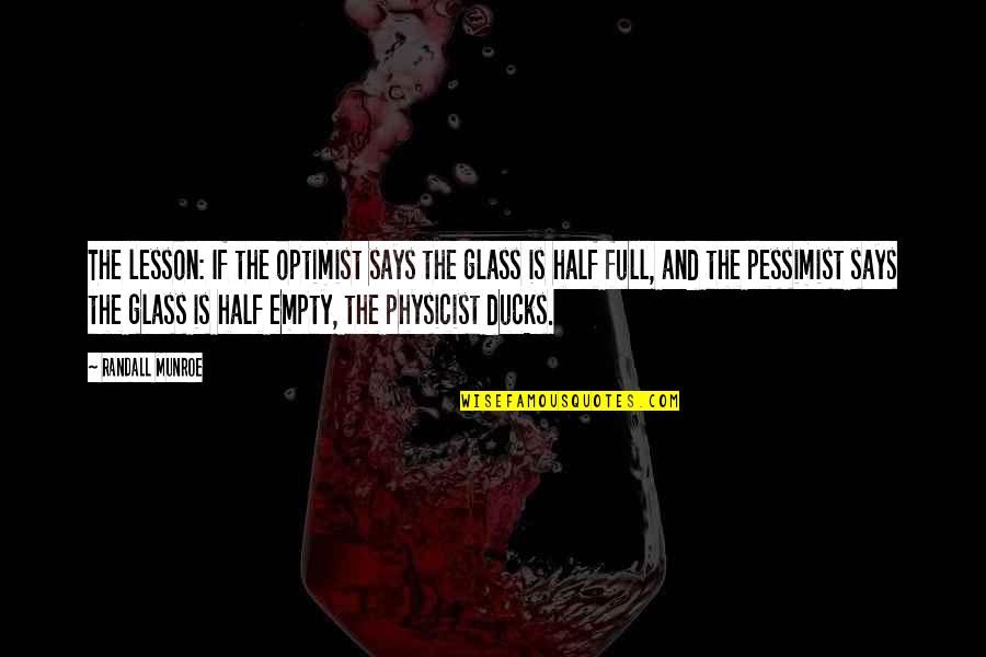 A Downtown Hotel Quotes By Randall Munroe: The lesson: If the optimist says the glass
