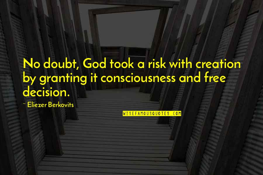 A-drei Quotes By Eliezer Berkovits: No doubt, God took a risk with creation