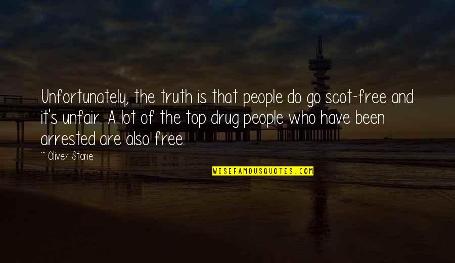 A Drug Quotes By Oliver Stone: Unfortunately, the truth is that people do go