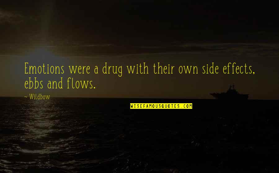 A Drug Quotes By Wildbow: Emotions were a drug with their own side