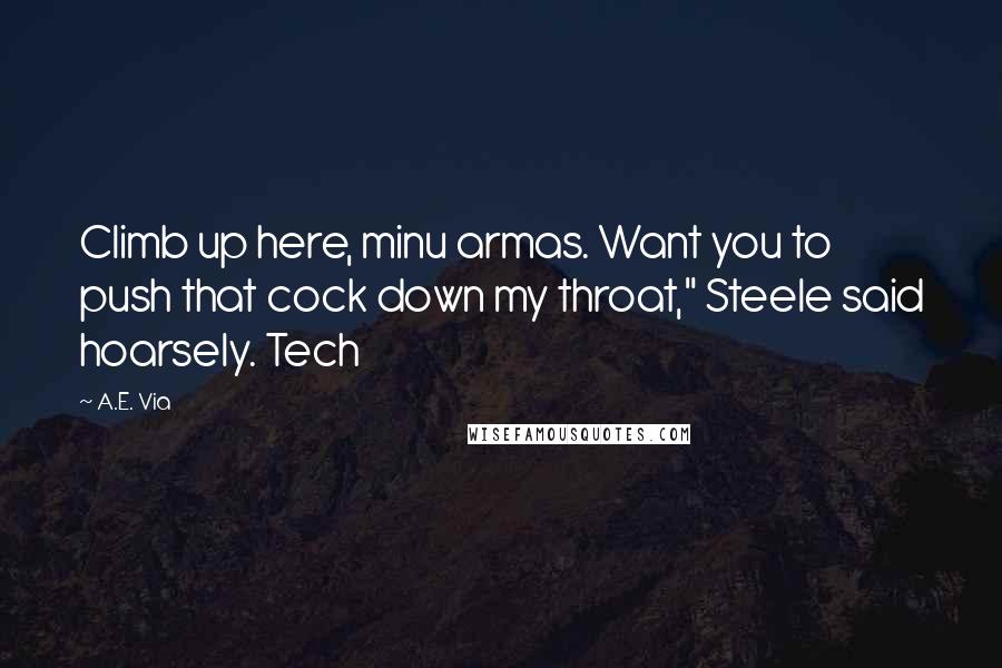 A.E. Via quotes: Climb up here, minu armas. Want you to push that cock down my throat," Steele said hoarsely. Tech
