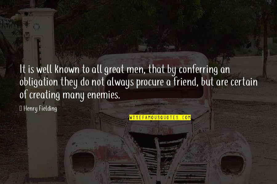 A Enemies Quotes By Henry Fielding: It is well known to all great men,