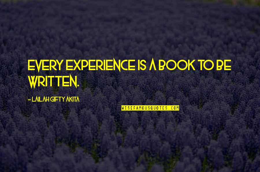 A Experience Quotes By Lailah Gifty Akita: Every experience is a book to be written.