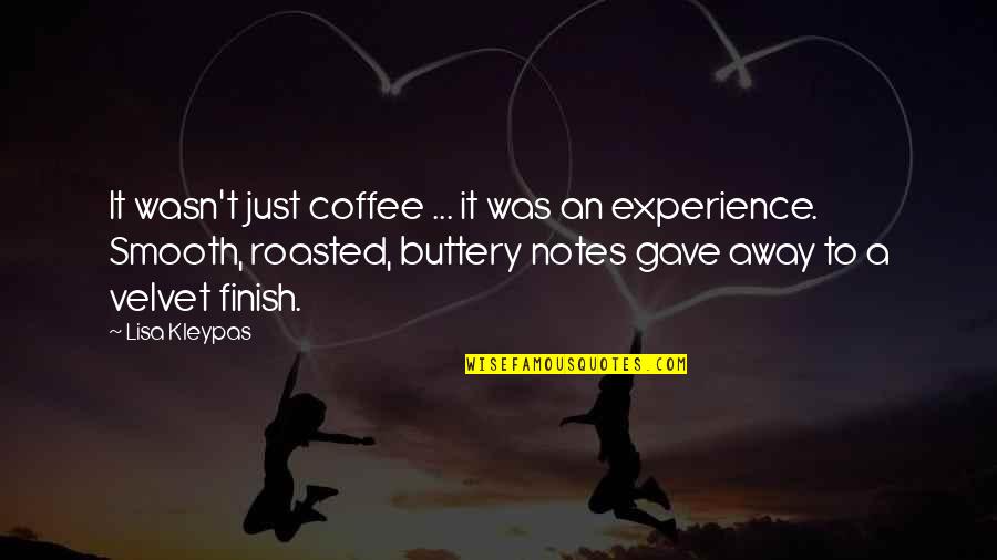 A Experience Quotes By Lisa Kleypas: It wasn't just coffee ... it was an