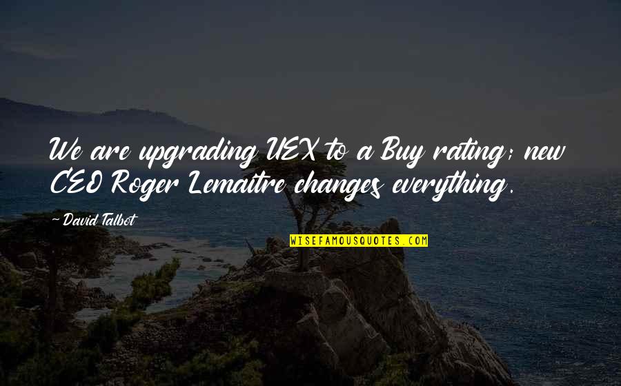 A&f Ceo Quotes By David Talbot: We are upgrading UEX to a Buy rating;