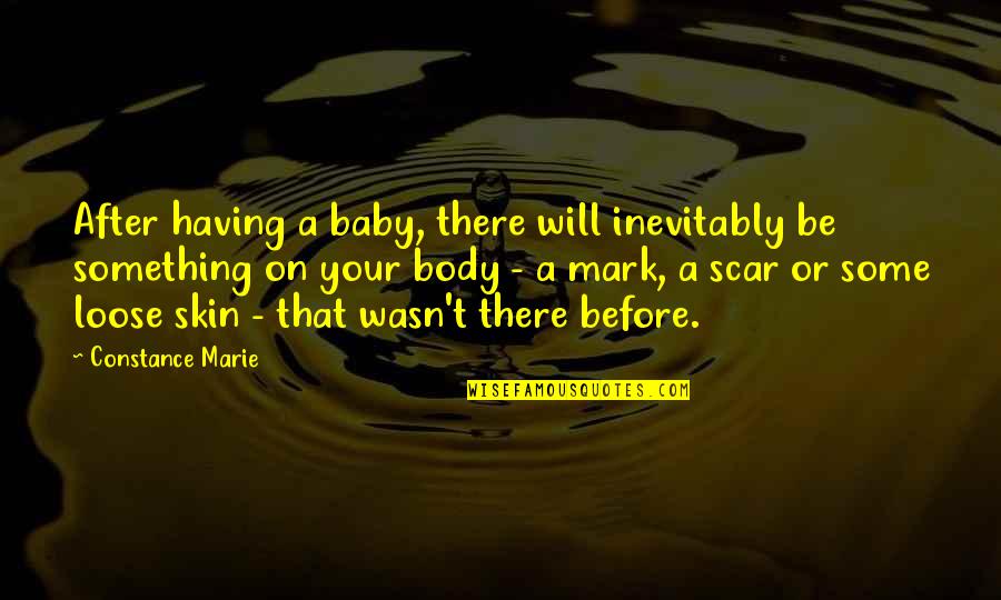 A Falling Apart Relationship Quotes By Constance Marie: After having a baby, there will inevitably be