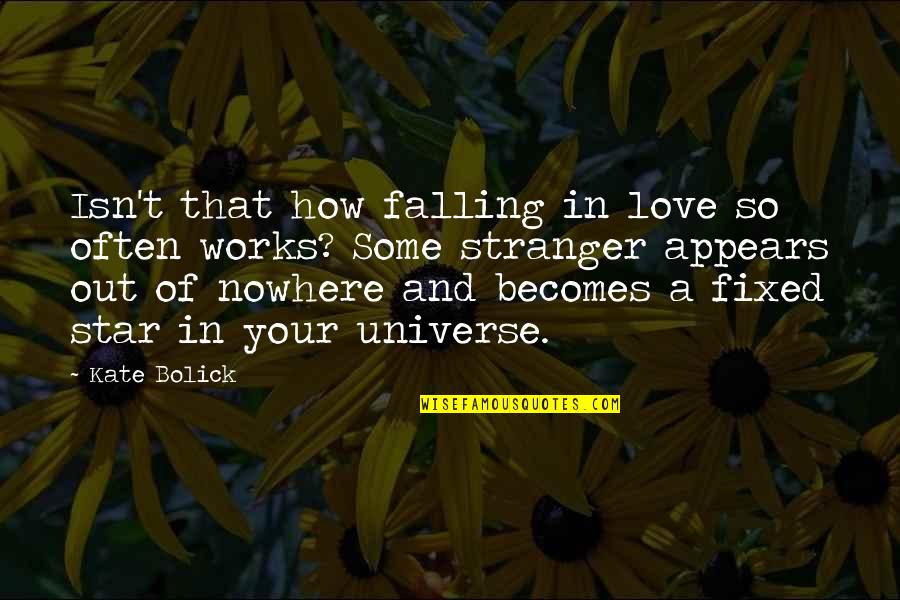 A Falling Star Quotes By Kate Bolick: Isn't that how falling in love so often