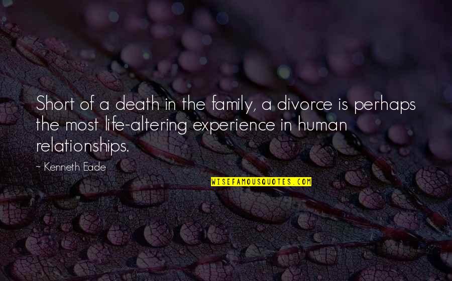 A Family Death Quotes By Kenneth Eade: Short of a death in the family, a