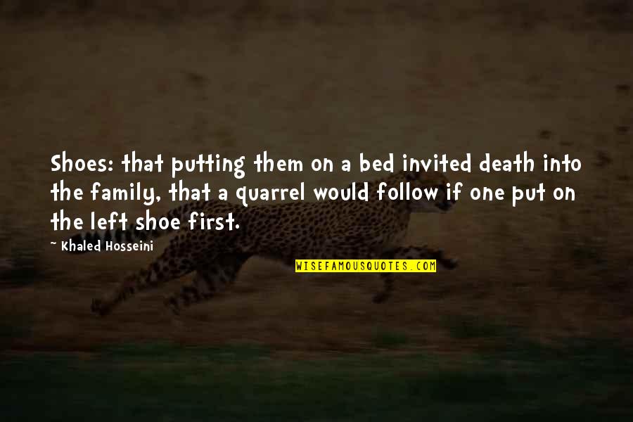 A Family Death Quotes By Khaled Hosseini: Shoes: that putting them on a bed invited