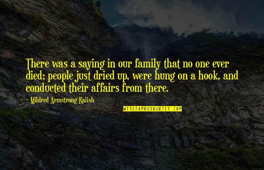 A Family Death Quotes By Mildred Armstrong Kalish: There was a saying in our family that