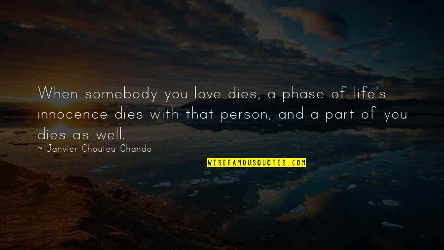 A Family Inspirational Quotes By Janvier Chouteu-Chando: When somebody you love dies, a phase of