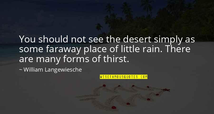 A Faraway Place Quotes By William Langewiesche: You should not see the desert simply as