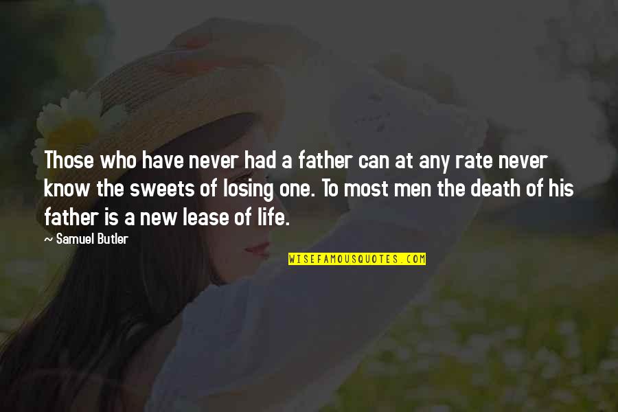 A Father's Death Quotes By Samuel Butler: Those who have never had a father can