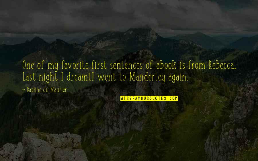 A Favorite Book Quotes By Daphne Du Maurier: One of my favorite first sentences of abook