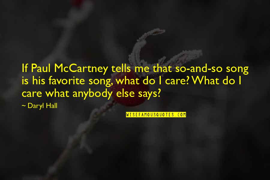 A Favorite Song Quotes By Daryl Hall: If Paul McCartney tells me that so-and-so song